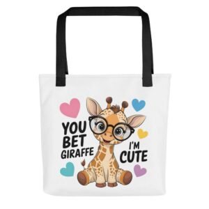 Cute giraffe tote bag with "You bet giraffe, I'm cute" text