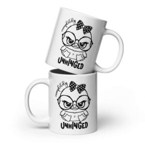 Ceramic mug with angry cartoon duck and “Completely Unhinged” printed on both sides