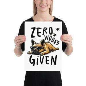 Sleepy dog lying down with sarcastic quote "zero woofs given" in cozy minimal style poster